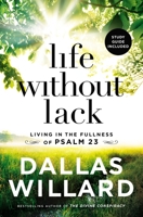 Life Without Lack: Living in the Fullness of Psalm 23