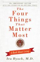 The Four Things That Matter Most: A Book About Living