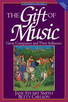 The Gift of Music: Great Composers and Their Influence