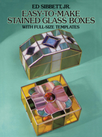 Easy-to-Make Stained Glass Boxes: With Full-Size Templates