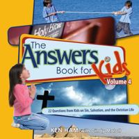 Answers Book for Kids: Vol. 4 - Sin, Salvation, and the Christian Life