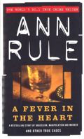 A Fever in the Heart : Ann Rule's Crime Files, Volume III 0671793551 Book Cover