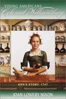 Ann's Story: 1747: YOUNG AMERICANS Colonial Williamsburg (Colonial Williamsburg(R))