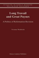 Long Travail and Great Paynes: A Politics of Reformation Revision