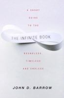 The Infinite Book: A Short Guide to the Boundless, Timeless and Endless 0375422277 Book Cover