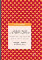 Gender, Power and Political Speech: Women and Language in the 2015 UK General Election 1137587512 Book Cover