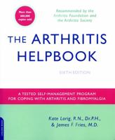 The Arthritis Helpbook: A Tested Self-Management Program for Coping with Arthritis and Fibromyalgia