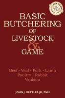 Basic Butchering of Livestock & Game