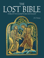 The Lost Bible: Forgotten Scriptures Revealed