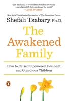 The Awakened Family: A Revolution in Parenting