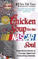 Chicken Soup for the NASCAR Soul 0757301002 Book Cover