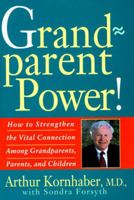 Grandparent Power!: How to Strengthen the Vital Connection Among Grandparents, Parents, and Children