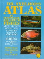 Dr. Axelrod's Atlas of Freshwater Aquarium Fishes