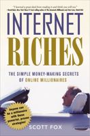 Internet Riches: The Simple Money-making Secrets of Online Millionaires