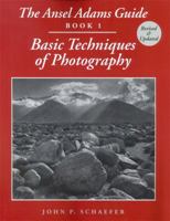 The Ansel Adams Guide: Basic Techniques of Photography, Book 1