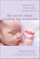 The No-Cry Sleep Solution for Newborns: Amazing Sleep from Day One For Baby and You