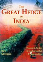 The Great Hedge of India: The Search for the Living Barrier that Divided a People