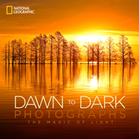 National Geographic Dawn to Dark Photographs: The Magic of Light