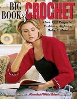 Big Book of Crochet (Leisure Arts #3850)