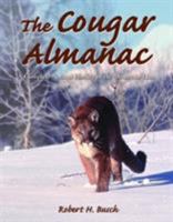 The Cougar Almanac: A Complete Natural History of the Mountain Lion