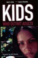 Kids Who Outwit Adults 1932127321 Book Cover