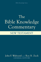 Bible Knowledge Commentary: New Testament (New Testament Edition Based on the New International Version)