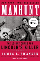 Manhunt: The 12-Day Chase for Lincoln's Killer