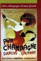 When Champagne Became French: Wine and the Making of a National Identity (The Johns Hopkins University Studies in Historical and Political Science)