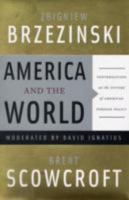 America and the World: Conversations on the Future of American Foreign Policy 0465015018 Book Cover