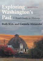 Exploring Washington's Past: A Road Guide to History