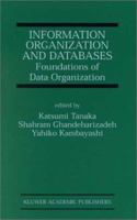 Information Organization and Databases - Foundations of Data Organization (The Kluwer International Series in Engineering and Computer Science Volume 579)