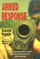 Armed Response: A Comprehensive Guide to Using Firearms for Self-Defense