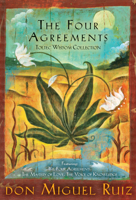 The Four Agreements Toltec Wisdom Collection: The Four Agreements/The Mastery of Love/The Voice of Knowledge 1878424580 Book Cover