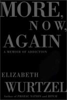 More, Now, Again: A Memoir of Addiction