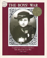 The Boys' War: Confederate and Union Soldiers Talk About the Civil War