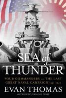 Sea of Thunder: Four Commanders and the Last Great Naval Campaign 1941-1945