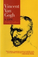 Vincent Van Gogh: A Life