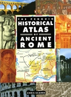 The Penguin Historical Atlas of Ancient Rome (Hist Atlas)