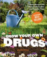 Grow Your Own Drugs: Easy Recipes for Natural Remedies and Beauty Fixes: Easy Recipes for Natural Remedies and Beauty Treats 0007307136 Book Cover