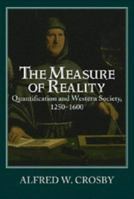 The Measure of Reality: Quantification in Western Europe, 1250-1600