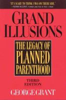 Grand Illusions: The Legacy of Planned Parenthood