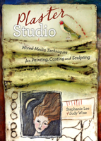 Plaster Studio: Mixed-Media Techniques for Painting, Casting and Carving