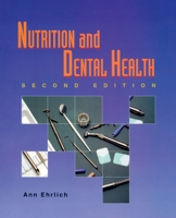 Nutrition and Dental Health (Nutrition & Dental Health ( Ehrlich/ Delmar Pub ))