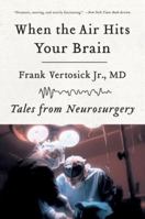 When the Air Hits Your Brain: Tales of Neurosurgery