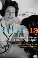 The Mercury 13: The True Story of Thirteen Women and the Dream of Space Flight