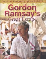 Gordon Ramsay's Great Escape: 100 Of My Favourite Indian Recipes 0007353103 Book Cover