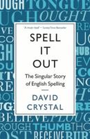 Spell It Out: The Singular Story of English Spelling 1250003474 Book Cover