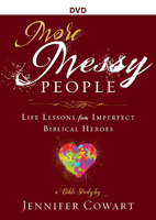 More Messy People Women's Bible Study Video Content: Life Lessons from Imperfect Biblical Heroes