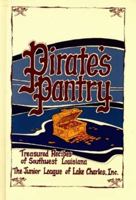 Pirate's Pantry: Treasured Recipes of Southwest Louisiana