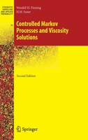 Controlled Markov Processes and Viscosity Solutions (Stochastic Modelling and Applied Probability)